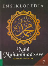 Image of ENSIKLOPEDIA NABI MUHAMMAD SAW  7 SEBAGAI PENDIDIKAN