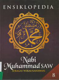 Image of ENSIKLOPEDIA NABI MUHAMMAD SAW  8 SEBAGAI  WIRAUSHAWAN