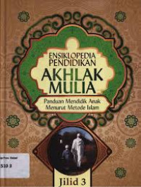 Image of ENSIKLOPEDIA PENDIDIKAN AKHLAK MULIA :PANDUAN  MENDIDIK ANAK MENURUT METODE ISLAM jilid 5