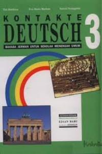 Image of KONTAKTE  KEUTSCH 3 : BAHASA JERMAN UNTUK SEKOLAH MENENGAH UMUM