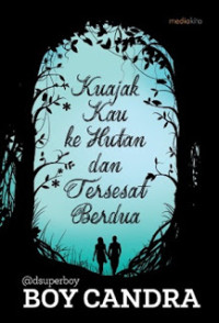 Image of Kuajak Kau Ke Hutan & Tersesat Berdua