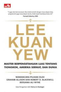 Image of LEE KUAN YEW : MASTER BERPENGETAHUAN LUAS TENTANG TIONGKOK AMERIKA SERIKAT DAN DUNIA