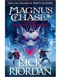 Image of MAGNUS CHASE : AND THE SHIP OF THE DEAD