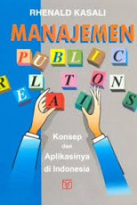 Image of MANAJEMEN PUBLIC RELATIONS : Konsep dan Aplikasinya di Indonesia