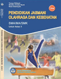Image of PENDIDIKAN JASMANI OLAHRAGA DAN KESEHATAN SMA/MA/SMK UNTUK KELAS X