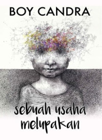 Image of Sebuah Usaha Melupakan