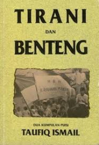 Image of TIRANI  DAN BENTENG : dua kumpulan puisi taufiq ismail