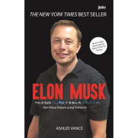 Image of Elon Musk : PRIA DI BALIK PAYPAL, TESLA, SPACE X, DAN MASA DEPAN YANG FANTASTIS