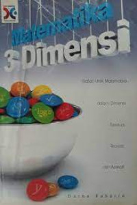 Image of MATEMATIKA 3 DIMENSI : SAJIAN UNIK MATEMATIKA DALAM DIMENSI SPIRITUAL, TEORITIS, DAN APLIKATIF