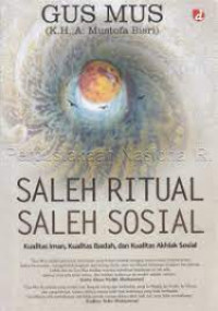 Image of Saleh Ritual Saleh Sosial: KwalitAS Iman, Kualitas Ibadah, dan Kwalitas Akhlak Sosial
