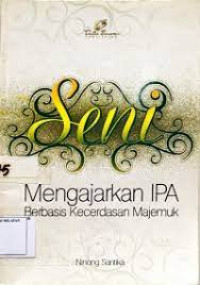 Image of Seni Mengajarkan IPA Berbasis Kecerdasan Majemuk