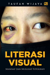 Image of LITERASI VISUAL : MANFAAT DAN MUSLIHAT FOTOGRAFI