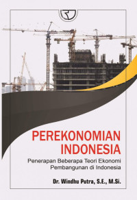 Image of Perekonomian Indonesia : PENERAPAN BEBERAPA TEORI EKONOMI PEMBANGUNAN DI INDONESIA
